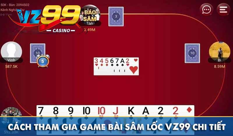 Sâm Lốc Là Gì? Tìm hiểu trò chơi Sâm Lốc chi tiết từ A – Z 5 cách tham gia game bài sâm lốc VZ99 chi tiết