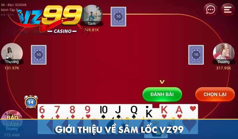 Sâm Lốc Là Gì? Tìm hiểu trò chơi Sâm Lốc chi tiết từ A – Z 2 Giới thiệu về sâm lốc vz99