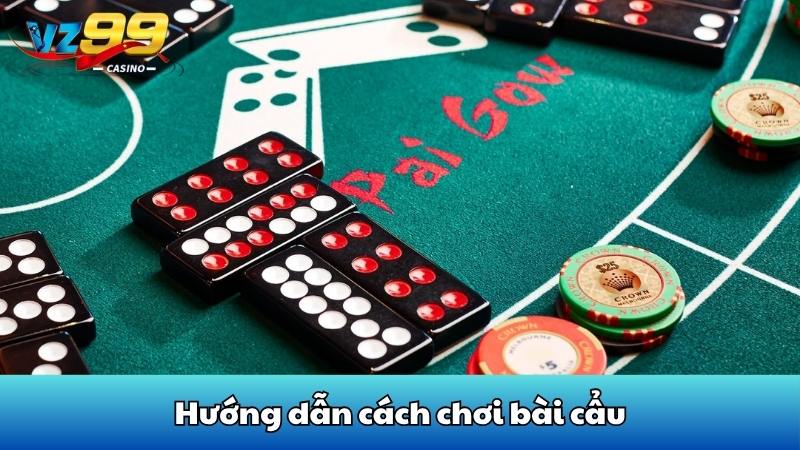 Hướng dẫn cách chơi bài cẩu chi tiết chỉ có tại VZ99 3 Hướng dẫn cách chơi bài cẩu
