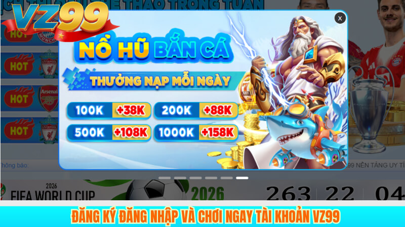TRANG CHỦ 19 Đăng ký đăng nhập và chơi ngay tài khoản VZ99