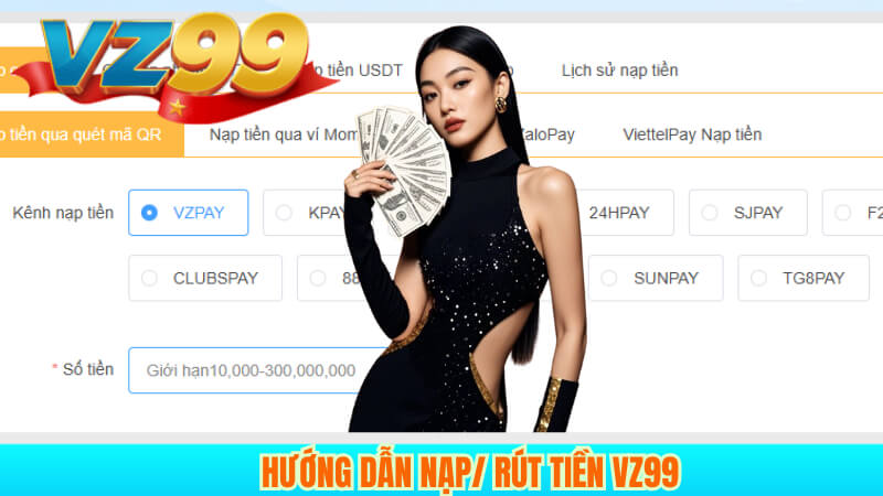 TRANG CHỦ 20 Hướng dẫn nạp/ rút tiền VZ99