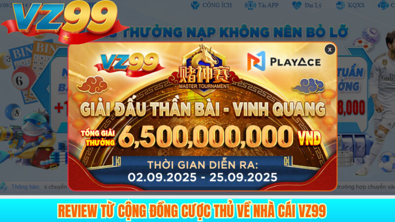 TRANG CHỦ 25 Review từ cộng đồng cược thủ về nhà cái VZ99