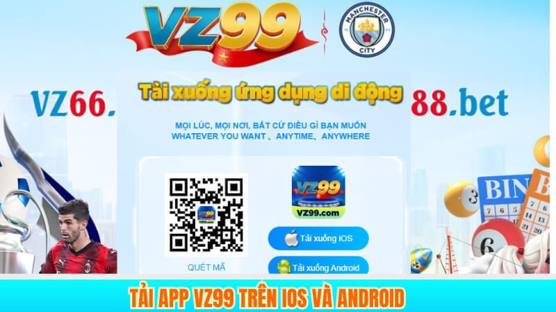 TRANG CHỦ 21 Tải app VZ99 trên iOS và Android