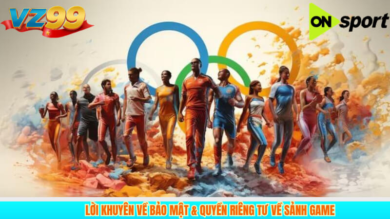 ON Sports Tại VZ99: Đánh Giá Tổng Quan Cho Người Dùng 6 Lời Khuyên Về Bảo Mật & Quyền Riêng Tư Về Sảnh Game